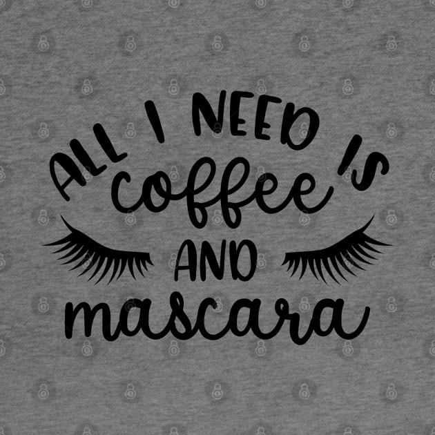 All I need is Coffee & Mascara by wahmsha